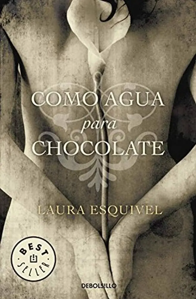 Como Agua para Chocolate: Un Viaje Culinario a Través del Amor y la Magia - Como agua para chocolate, qué año se publicó como agua para chocolate editorial debolsillo - Como agua para chocolate, qué año se publicó